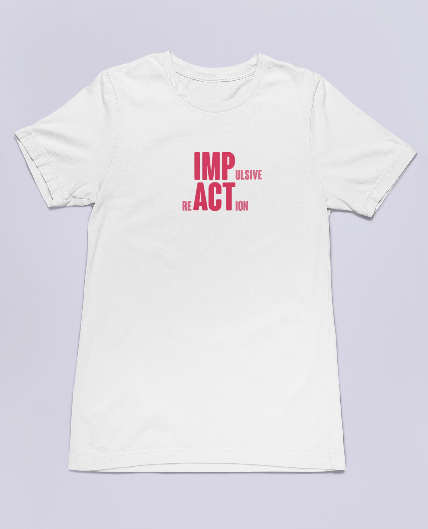 IMPACT - IMPULSIVE REACTION Half Sleeve T-Shirt for Women