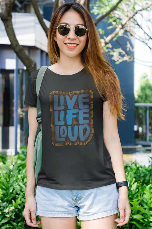 LIVE LIFE LOUD Half Sleeve Tshirt for Women