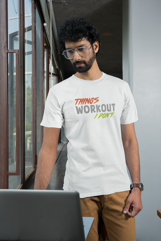 THINGS WORKOUT I DON'T Half Sleeve T-Shirt for Men