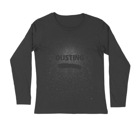 DUSTING Unisex Full Sleeve T-Shirt for both Men & Women