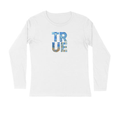 TRUE FALSE Unisex Full Sleeve T-Shirt for both Men & Women