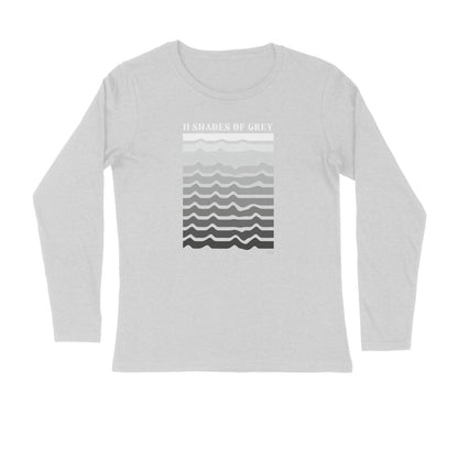 11 Shades of Grey Unisex Full Sleeve T-Shirt for both Men & Women