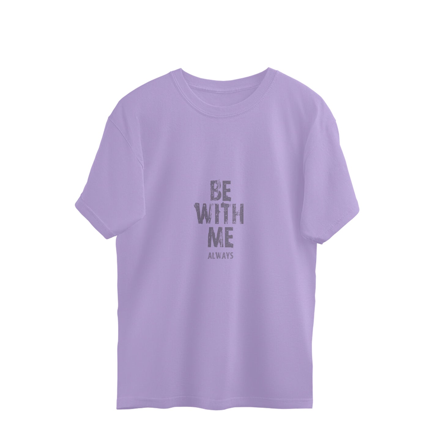 BE WITH ME Unisex Half Sleeve Oversized Dual Side Printed Tshirt for Both Men & Women