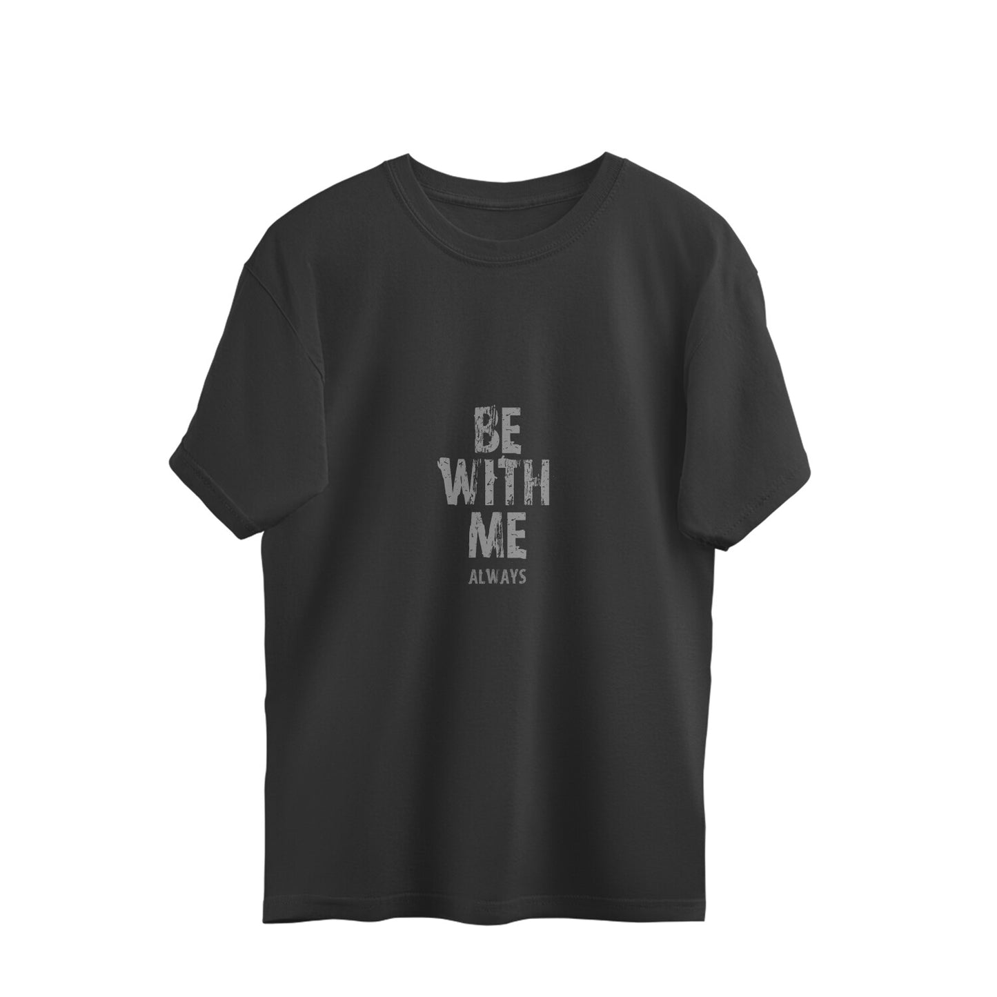 BE WITH ME Unisex Half Sleeve Oversized Dual Side Printed Tshirt for Both Men & Women